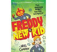 Freddy and the New Kid: 2 (The Awesome Robot Chronicles)