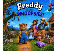 Freddy Bear and the WHOOPSIES! (The Bear Family Adventures)
