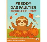 Freddy das Faultier Abenteuer im Herbst - Malbuch für Kinder: Spaßige Ausmalbilder, Rätsel & Herbstspiele mit Freddy dem Faultier - für Kinder ab 3 Jahren | Perfekt als Geschenk & Beschäftigungsidee