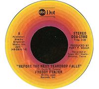 FREDDY FENDER - BEFORE THE NEXT TEARDROP FALLS 7 INCH (7" VINYL 45) UK ABC 1974
