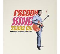 Freddy King Texas Oil: Federal Recordings 1960-62 (Vinyl)