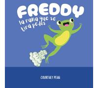 Freddy, la rana que se tira pedos: Un libro ilustrado para leer en voz alta, aprobado por niños, hilarante para niños de todas las edades | Regalo perfecto para cumpleaños y Navidad
