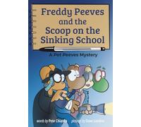 Freddy Peeves & The Scoop on the Sinking School: A Pet Peeves Mystery (Pet Peeves by London & Chianca)