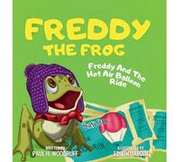 Freddy The Frog: Freddy And The Hot Air Balloon Ride: 7 (The Adventures of Freddy the Frog)