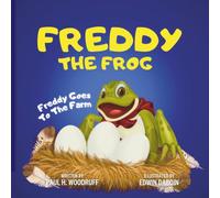 Freddy The Frog: Freddy Goes To The Farm (The Adventures of Freddy the Frog)