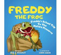 Freddy The Frog: Freddy's School Trip To The Nature Preserve: 3 (The Adventures of Freddy the Frog)