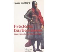 Frédéric Barberousse : Une Épopée Du Moyen Âge (ebook)
