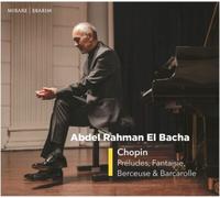 Abdel Rahman El Bacha – Preludes/Berceuse/Barcarolle/+