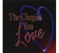 Frédéric Chopin - Chopin You Love