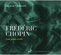 Torbianelli, Edoardo - Chopin: Late Piano Works / E.Torbianelli