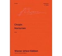 Nocturnes: Edited from the autographs, manuscript copies and original editions. piano.