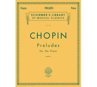 Frederic chopin: preludes for the piano piano: Schirmer Library of Classics Volume 34 Piano Solo (Schirmer's Library of Musical Classics)