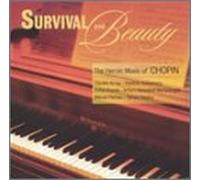 Frédéric Chopin - Survival & Beauty: The Heroic Music of Chopin