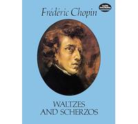 Frederic chopin : waltzes and scherzos - piano (Dover Classical Piano Music)