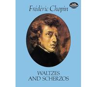 Frederic chopin : waltzes and scherzos - piano (Dover Classical Piano Music)