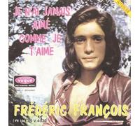 Frédéric François - Je n'ai jamais aimé comme je t'aime
