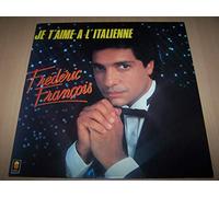 Frédéric François - Je T'aime À L'Italienne / Pleure Pas / On Veut Beaucoup D'Amour / J'Ai Besoin Que Tu Sois Là / Joana / Un Homme Ça Pleure Aussi / Quand Papa Chantait / Mon Seul Amour / Petite Sarah / Je T'Oublie