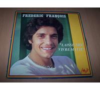 Frederic François - Laisse-Moi Vivre Ma Vie / Un Chant D'amour Un Chant D'été / Je N'ai Jamais Aimé Comme Je T'aime / Un Jour De Grand Soleil...