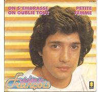 FREDERIC FRANCOIS - ON S'EMBRASSE, ON OUBLIE TOUT / PETITE FEMME - 45 TOUR -