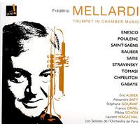 Frederic Mellardi - Trumpet in Chamber Music: Music by Poulenc; Saint-Saens; Satie; Stravinsky