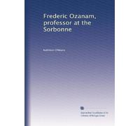 Frederic Ozanam, professor at the Sorbonne