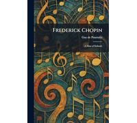 Frederick Chopin: A Man of Solitude