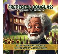 Frederick Douglass: A Journey To Freedom (Dr Norma's Story House Children's Books)