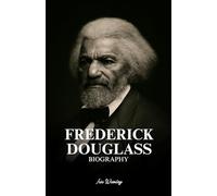 FREDERICK DOUGLASS BIOGRAPHY
