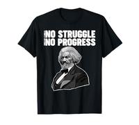 Frederick Douglass No Struggle Significa Que no Hay Progreso Camiseta