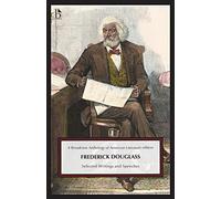 Frederick Douglass: Selected Writings and Speeches (Broadway Anthology of American Literature)