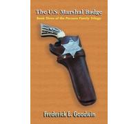 Frederick E. Goodwin The U.S. Marshal Badge (Tapa blanda)