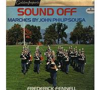 Frederick Fennell - Sound Off - Marches by John Philip Sousa