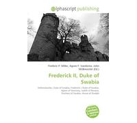 Frederick II, Duke of Swabia: Hohenstaufen, Duke of Swabia, Frederick I, Duke of Swabia, Agnes of Germany, Judith of Bavaria, Duchess of Swabia, House of Guelph