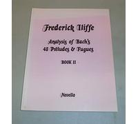 Frederick Iliffe: Analysis of Bach 's 48 Preludes & Fugues portatil 2. Para Piano