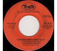Frederick Knight - I Betcha Didn't Know That / Let's Make A Deal