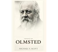 FREDERICK LAW OLMSTED: The Visionary Who Transformed American Cities With Green Spaces, Fought For Social Justice, And Proved That Parks Could Heal A Nation's Soul