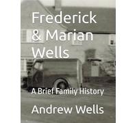 Frederick & Marian Wells: A Brief Family History