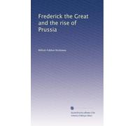 Frederick the Great and the rise of Prussia: Volume 2