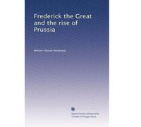 Frederick the Great and the rise of Prussia: Volume 3
