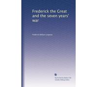 Frederick the Great and the seven years' war: Volume 6