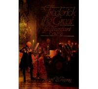 Frederick the Great: The Magnificent Enigma