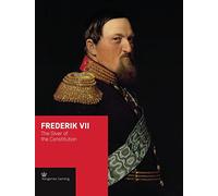 Frederik VII: The Giver of the Constitution (Crown Series)