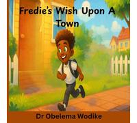 Fredie's Wish Upon A Town: An adventure of game play, friendship and unexpected occurrence
