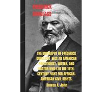 FREDRICK DOUGLASS: The biography of Frederick Douglass was an American abolitionist, writer, and orator who led the 19th-century fight for African-American civil rights.