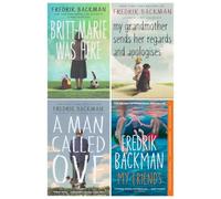 Fredrik Backman 4 Books Collection Set (Britt-Marie Was Here, My Grandmother Sends Her Regards and Apologises, A Man Called Ove & My Friends)