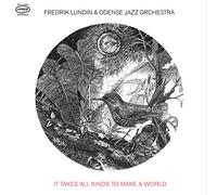 Fredrik Lundin & Odense Jazz Orchestra - It Takes All Kinds To Make A World