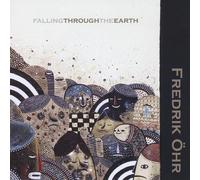 Fredrik Ohr - Falling Through the Earth