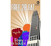 FREE 2B FAT**** (The Freedom Trilogy)