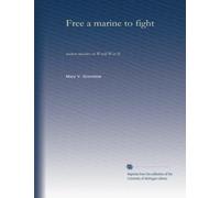 Free a marine to fight: women marines in World War II