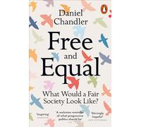Free and Equal: What Would a Fair Society Look Like?